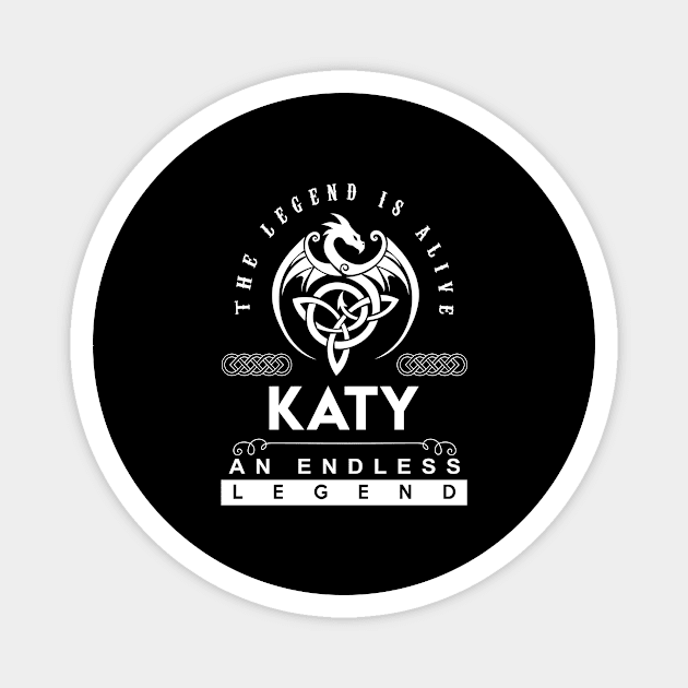 Katy Name T Shirt - The Legend Is Alive - Katy An Endless Legend Dragon Gift Item Magnet by riogarwinorganiza